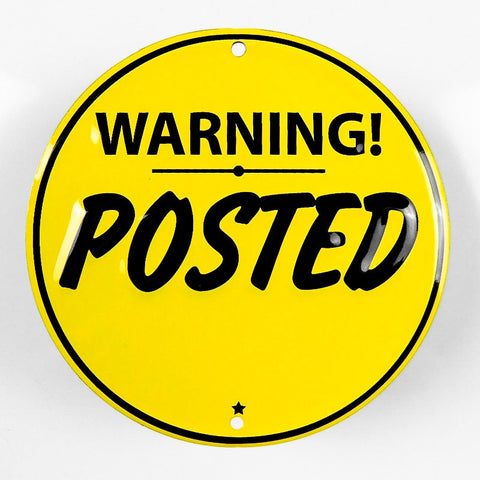 Warning Posted Circle Metal Sign - Sign Store